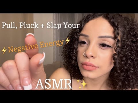 ASMR~Pluck Pull & SLAP 👋🏼 Your Negative Energy (Fast & Aggressive Hand Sounds+ Personal Attention)