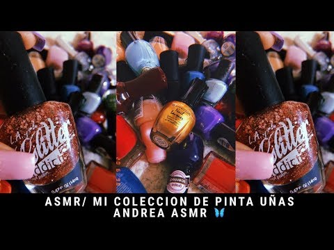 ASMR/ MI COLECCIÓN DE ESMALTES/ Andrea ASMR 🦋