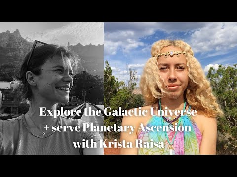 How to explore the Galactic Universe & serve our Planetary Ascension with Krista Raisa @EzoterraTarot