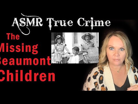 ASMR True Crime | The Missing Beaumont Children | Foul Play Friday