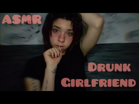 ASMR gf ◇ Drunk girlfriend 💫