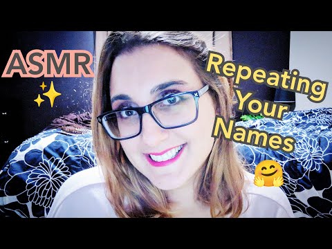 ASMR Repeating YOUR Names Over & Over Again!