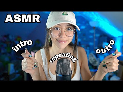 ASMR | Repeating My Intro and Outro