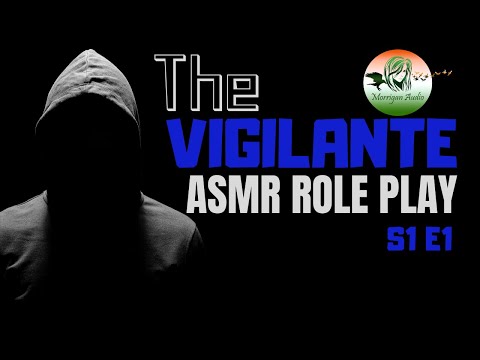 ASMR Vigilante Series [S1 Ep1]