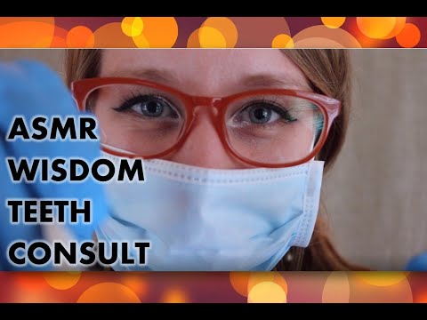ASMR - Wisdom Teeth Consultation