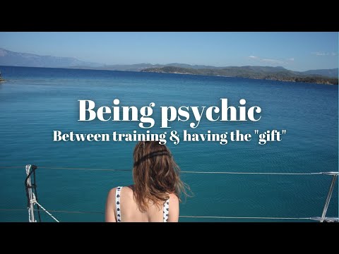 Do you need to have a « gift »? Being Psychic.