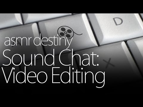 ASMR Chat: About Video Editing (3D, binaural, ear to ear, whispering, sounds)