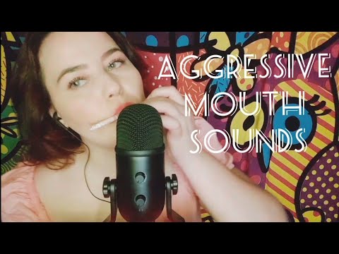 ASMR: AGGRESSIVE MOUTH SOUNDS