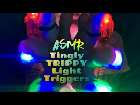 ASMR TINGLY TRIPPY LIGHT TRIGGERS
