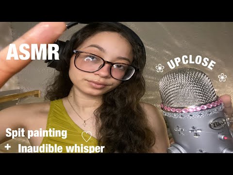 ASMR- UPCLOSE & PERSONAL WET INAUDIBLE WHISPER+SPIT PAINTING 🎨