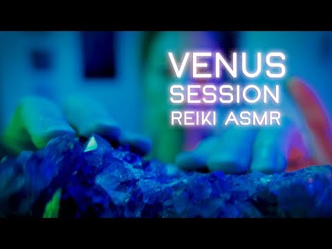 Venus Session, Relationships, Reiki with ASMR