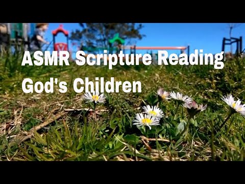 ASMR: KJV Scriptures About Children - Sounds Of Children Playing || Soft Spoken / Whisper