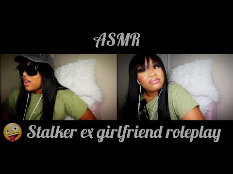 [ASMR] 🤪 Stalk3r Ex Girlfriend Roleplay 😅