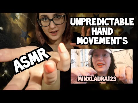 Unpredictable, Fast Hand Movements, Mouth Sounds, Repeating Words (w/ MinxLaura 123)