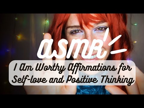 ASMR | I Am Worthy Affirmations for Self-love and Positive Thinking 💖