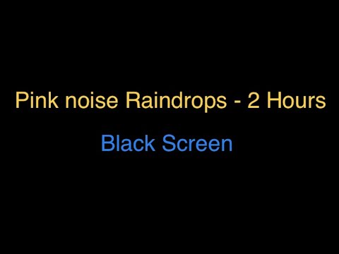 Rain 2 Hours Black Screen Pink Noise for Relaxing Studying Working Sleeping ASMR