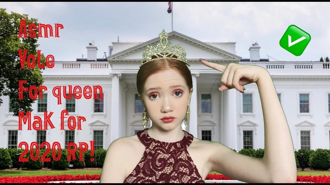 ASMR~ Queen MaK Is Running For PRESIDENT ~ 2020! 👑 ( SASSY RP )