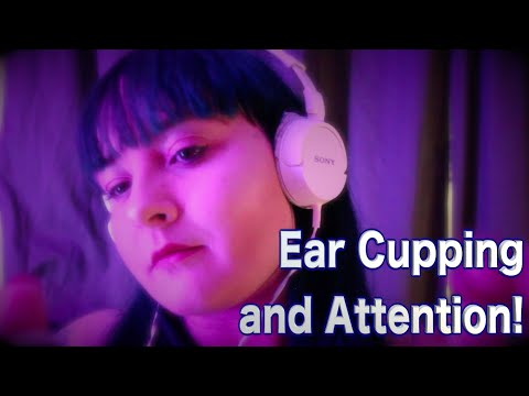 Ear Cupping and Attention! [ASMR]