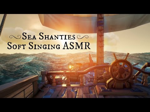 ASMR 🏝️ Softly Sung Sea Shanties While Sailing 🏴‍☠️ Sea of Thieves