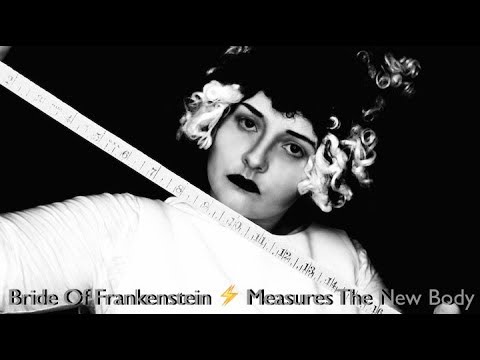 Bride Of Frankenstein ⚡ Measures The New Body