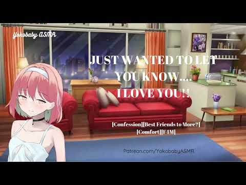 Just Wanted to Let You Know That I Love You [Confession][Best Friends to More?][Comfort][F4M]