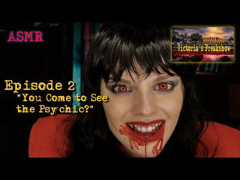 ASMR Victoria's Freakshow Ep 2 (You Come to See the Psychic?) | Soft Spoken | Feeding