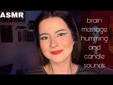 asmr: brain massage, humming e sons de vela!