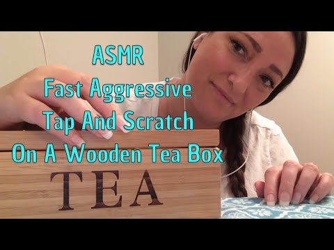 ASMR Fast Aggressive Tap And Scratch On A Wooden Tea Box