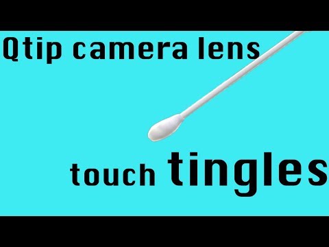 Qtip camera touching tingles