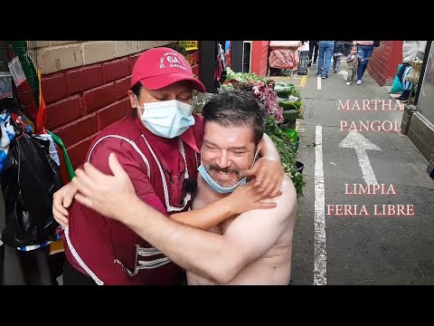 MARTHA ♥ PANGOL, MARKET LIMPIA (CLIENT FROM USA) Feria Libre Cuenca, SPIRITUAL CLEANSING, MASSAGE