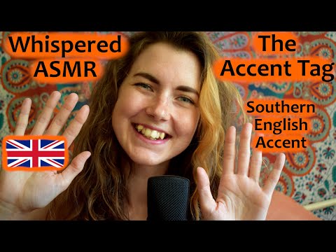 ASMR: Whispered 'The Accent Tag' - Southern English Accent ~~with Hand Movements and Mouth Sounds~~