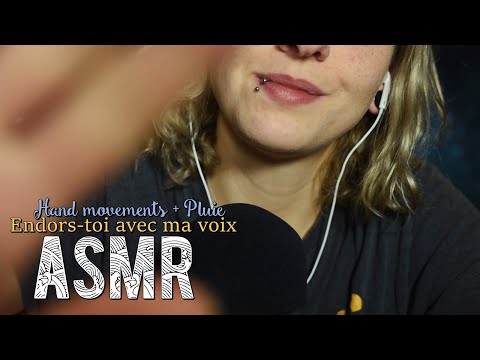 ASMR Français  ~ Ce soir, je t'endors (Hand movements + Pluie)