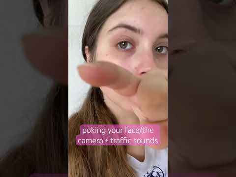 ASMR face poking + traffic sounds