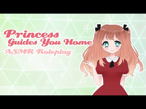 ♡ Princess Guides You Home ♡ [ASMR/Roleplay]