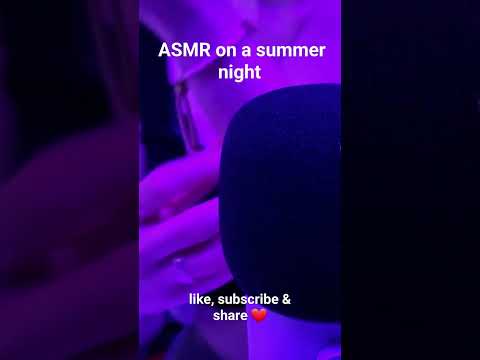 Asmr on a hot summer night #asmr #bodytriggers #mouthsounds #tingles #relax