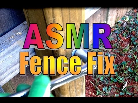 ASMR - Fence Repair