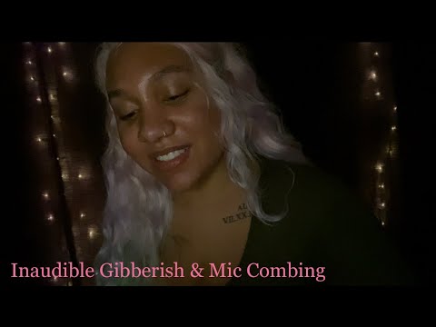 ASMR | Inaudible Gibberish + Mic Combing