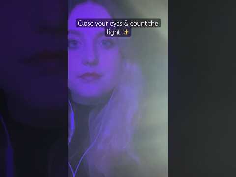 Close your eyes & count the light ✨ ASMR