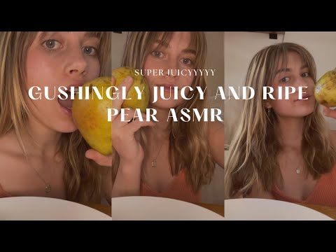 gushing and juicy pear ASMR!