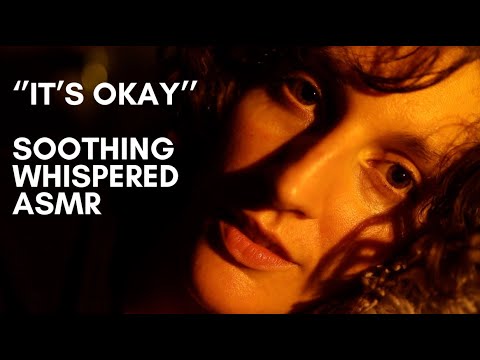 DEEPLY SOOTHING "It's okay" ASMR // close up, whispered