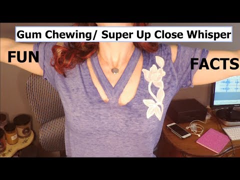 ASMR Gum Chewing Close Whisper. Fun Facts.