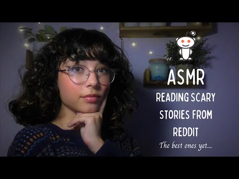 ASMR - Reading Scary Stories From Reddit - the best ones yet...