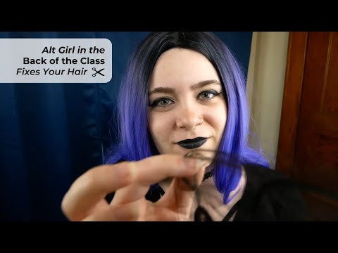 ASMR 🖤 Alt Girl in the Back of Class Fixes Your Hair ✂️ Combing & Cutting Your Hair | Soft Spoken RP