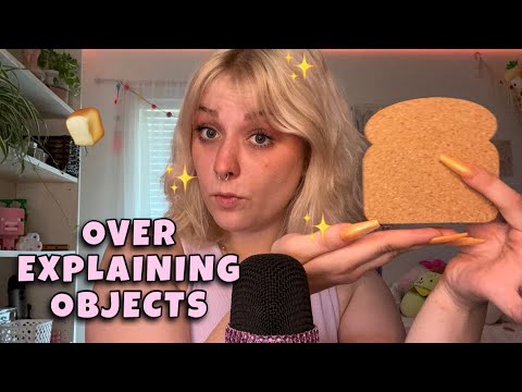 ASMR Over Explaining and Examining Objects Because You Were Just Born Yesterday? ✨🍞💗