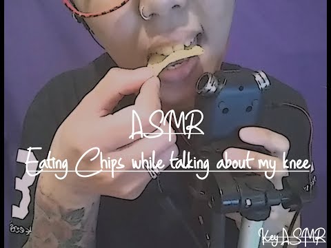ASMR Eating Chips while talking about my knee || ASMR by KeY ||