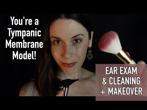 ASMR Ear Exam, Cleaning, & Makeup: You're a Tympanic Membrane Model!
