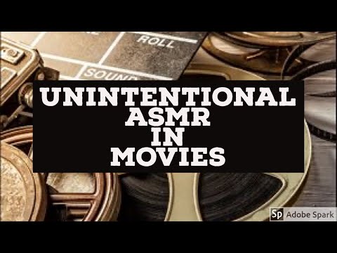 Unintentional ASMR in Movies