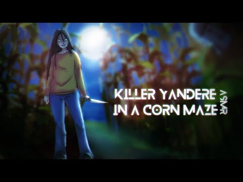 ASMR Yandere Hunts You Down Through A Corn Maze Roleplay (femalexmale) [DEATH]