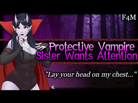 Your Vampire Older Sister Wants Attention[Overprotective][Needy] | ASMR Roleplay /F4M/