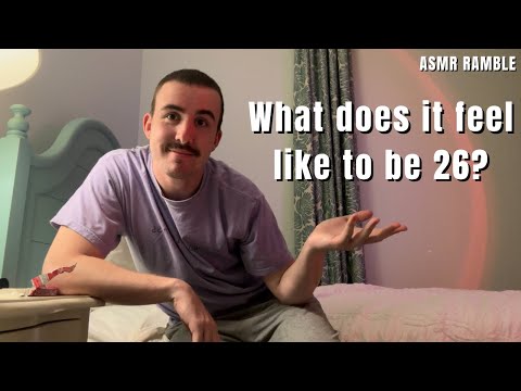 ASMR Whisper Ramble - What does it feel like to be 26 in '23?